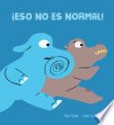 ¡Eso no es normal!