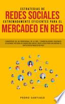 Estrategias de Redes Sociales Extremadamente Eficientes Para el Mercadeo en red