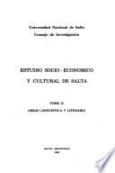 Estudio socio-económico y cultural de Salta: Areas lingüística y literaria