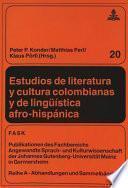 Estudios de literatura y cultura colombianas y de lingüística afro-hispánica