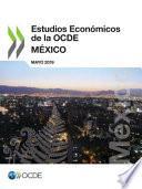 Estudios Económicos de la Ocde: México 2019