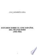 Estudios sobre el cine español del franquismo, 1941-1964