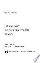 Estudios sobre la agrìcultura española (1919-1971)