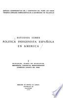 Estudios sobre política indigenista española en América: Iniciación, pugna de ocupación, demografía, lingüística, sedentarización, condición jurídica del indio