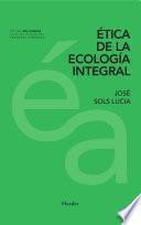 Ética de la ecología integral