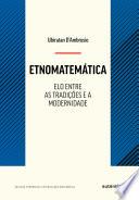 Etnomatemática - Elo entre as tradições e a modernidade