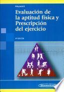 Evaluación de la aptitud física y Prescripción del ejercicio