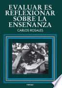 Evaluar es reflexionar sobre la enseñanza