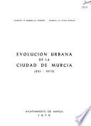 Evolución urbana de la ciudad de Murcia, 831-1973