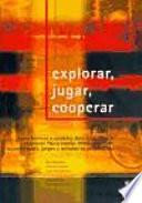 Explorar, Jugar, Cooperar