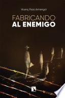 Fabricando al enemigo