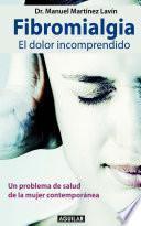 Fibromialgia. El dolor incomprendido
