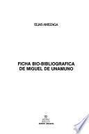 Ficha bio-bibliografica de Miguel de Unamuno