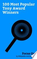 Focus On: 100 Most Popular Tony Award Winners