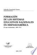 Formación de los sistemas educativos nacionales en Hispanoamérica