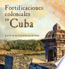 Fortificaciones coloniales en Cuba