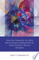 Fractal Families in New Millennium Narrative by Afro-Puerto Rican Women