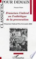 Francisco Umbral ou l'esthétique de la provocation