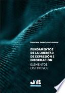 Fundamentos de la libertad de expresión e información