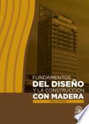 Fundamentos del diseño y la construcción con madera