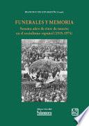 Funerales y memoria: sesenta años de ritos de muerte en el socialismo español (1915-1974)