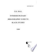 G.K. Hall Interdisciplinary Bibliographic Guide to Black Studies