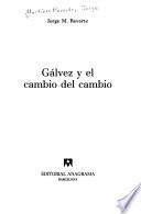 Gálvez y el cambio del cambio