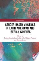 Gender-Based Violence in Latin American and Iberian Cinemas