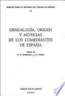 Genealogía, origen y noticias de los comediantes de España