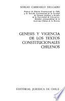 Génesis y vigencia de los textos constitucionales chilenos