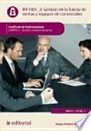 Gestión de la fuerza de ventas y equipos de comerciales : gestión comercial de ventas