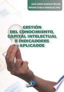Gestión del conocimiento, capital intelectual e indicadores aplicados