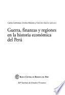 Guerra, finanzas y regiones en la historia económica del Perú