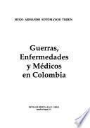 Guerras, enfermedades y médicos en Colombia