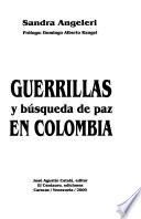Guerrillas y búsqueda de paz en Colombia