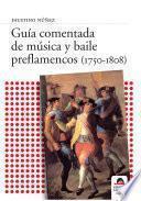 Guía comentada de música y baile preflamencos (1750-1808)