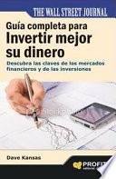 Guía completa para invertir mejor su dinero