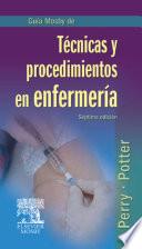 Guía Mosby de Técnicas y procedimientos en enfermería 7 ed. © 2011