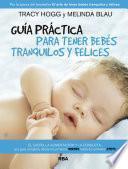 Guía práctica para tener bebés tranquilos y felices