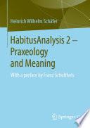HabitusAnalysis 2 – Praxeology and Meaning