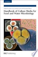 Handbook of Culture Media for Food and Water Microbiology
