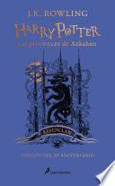 Harry Potter y el prisionero de Azkaban. Edición Ravenclaw / Harry Potter and the Prisoner of Azkaban. Ravenclaw Edition