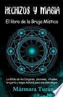 Hechizos y Magia. El Libro de la Bruja Mística