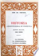 Historia constitucional de Venezuela: La colonia. La independencia. La gran Colombia