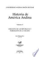 Historia de América Andina: Creación de las repúblicas y formación de la nación