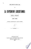 Historia de la espedicion [sic] libertadora del Perú (1817-1822)