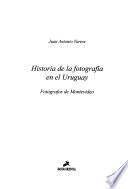 Historia de la fotografía en el Uruguay