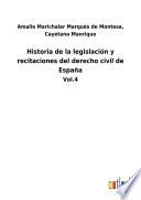 Historia de la legislación y recitaciones del derecho civil de España