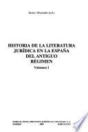 Historia de la literatura jurídica en la España del Antiguo Régimen