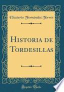 Historia de Tordesillas (Classic Reprint)